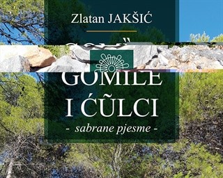 Nova zbirka poezije u izdanju Sveučilišta u Zadru "Gomȉle i ćũlci: sabrane pjesme"