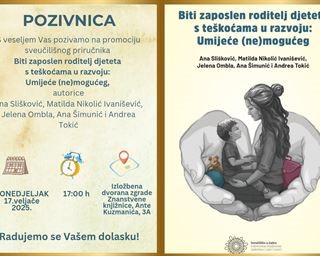 Promocija sveučilišnog priručnika "Biti zaposlen roditelj djeteta s teškoćama u razvoju: Umijeće (ne)mogućeg"